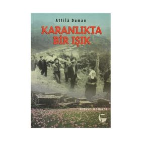Karanlıkta Bir Işık Artvin Romanı - attilla duman