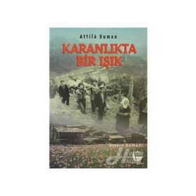 Karanlıkta Bir Işık Artvin Romanı - attilla duman
