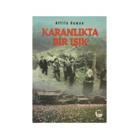 Karanlıkta Bir Işık Artvin Romanı - attilla duman
