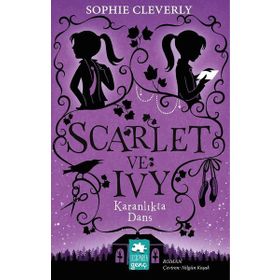 Karanlıkta Dans - Scarlet ve Ivy - Sophie Cleverly