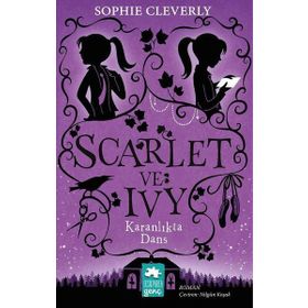 Karanlıkta Dans - Scarlet ve Ivy - Sophie Cleverly
