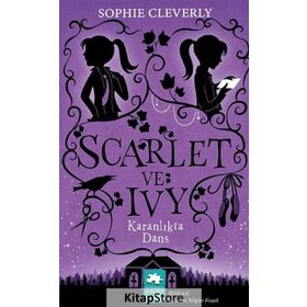 Karanlıkta Dans - Scarlet ve Ivy - Sophie Cleverly