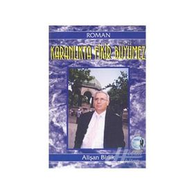 Karanlıkta Fikir Büyümez-Alişan Birlik