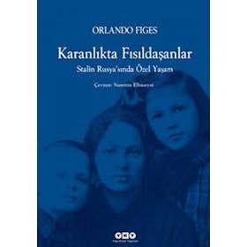 KARANLIKTA FISILDAŞANLAR STALIN RUSYASINDA ÖZEL YAŞAM - ORLANDO FIGES