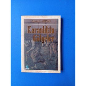 Karanlıkta Gölgeler Ahmet Arpad
