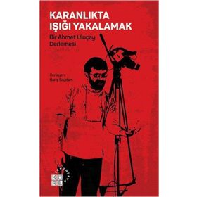 Karanlıkta Işığı Yakalamak - Barış Saydam
