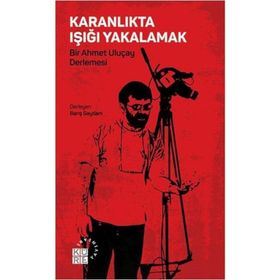 Karanlıkta Işığı Yakalamak - Barış Saydam