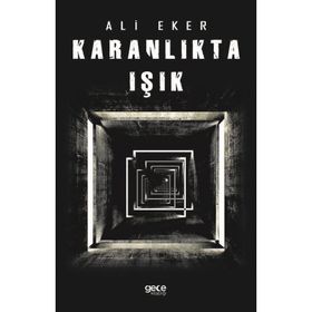 Karanlıkta Işık - Ali Eker