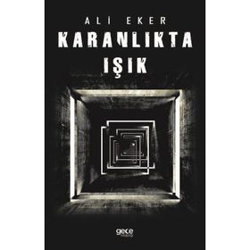 Karanlıkta Işık - Ali Eker