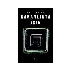 Karanlıkta Işık - Ali Eker