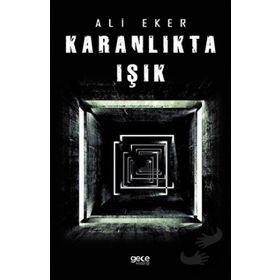 Karanlıkta Işık - Ali Eker