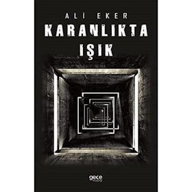 Karanlıkta Işık - Ali Eker