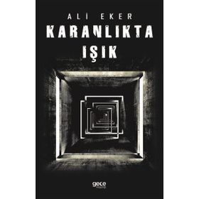 Karanlıkta Işık - Ali Eker