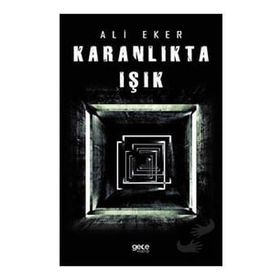 Karanlıkta Işık - Ali Eker