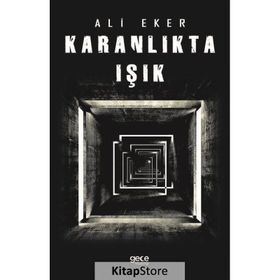 Karanlıkta Işık - Ali Eker