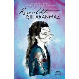 Karanlıkta Işık Aranmaz - Claire Contreras
