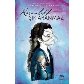 Karanlıkta Işık Aranmaz - Claire Contreras