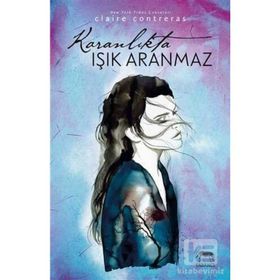 Karanlıkta Işık Aranmaz - Claire Contreras