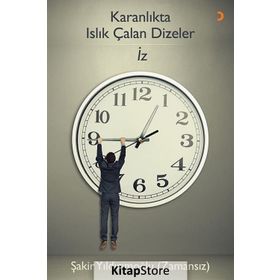 Karanlıkta Islık Çalan Dizeler İz - Şakir Yıldırımoğlu