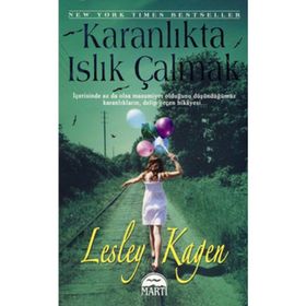 KARANLIKTA ISLIK ÇALMAK - LESLEY KAGEN