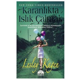 KARANLIKTA ISLIK ÇALMAK - LESLEY KAGEN