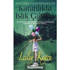 KARANLIKTA ISLIK ÇALMAK - LESLEY KAGEN