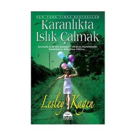 KARANLIKTA ISLIK ÇALMAK - LESLEY KAGEN
