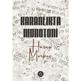 Karanlıkta Monotoni - Hasan Morkoç