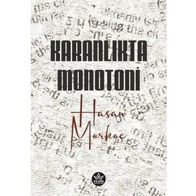 Karanlıkta Monotoni - Hasan Morkoç