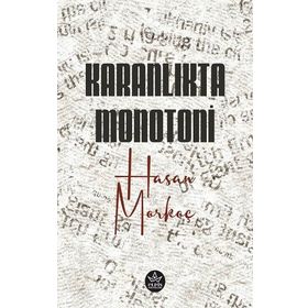 Karanlıkta Monotoni - Hasan Morkoç