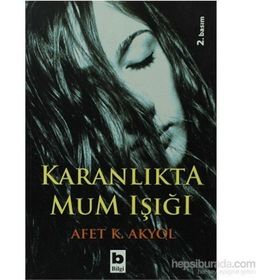 KARANLIKTA MUM IŞIĞI - AFET K. AKYOL
