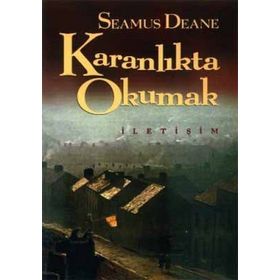 KARANLIKTA OKUMAK - SEAMUS DEANE
