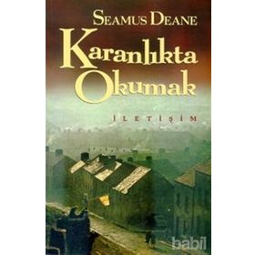 KARANLIKTA OKUMAK - SEAMUS DEANE