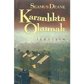 KARANLIKTA OKUMAK - SEAMUS DEANE