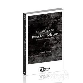 Karanlıkta Renkler Yoktur - Mustafa Sevinç