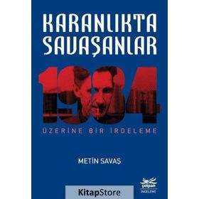 Karanlıkta Savaşanlar 1984 Üzerine Bir İrdeleme - Metin Savaş