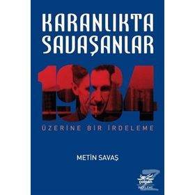 Karanlıkta Savaşanlar 1984 Üzerine Bir İrdeleme - Metin Savaş