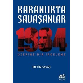 Karanlıkta Savaşanlar 1984 Üzerine Bir İrdeleme - Metin Savaş
