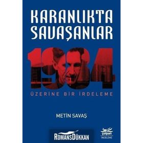 Karanlıkta Savaşanlar 1984 Üzerine Bir İrdeleme - Metin Savaş