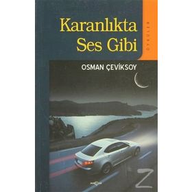 KARANLIKTA SES GIBI (ÖYKÜLER) - OSMAN ÇEVİKSOY