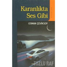 KARANLIKTA SES GIBI (ÖYKÜLER) - OSMAN ÇEVİKSOY