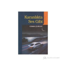KARANLIKTA SES GIBI (ÖYKÜLER) - OSMAN ÇEVİKSOY