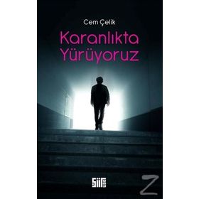 Karanlıkta Yürüyoruz - Cem Çelik