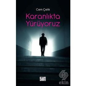 Karanlıkta Yürüyoruz - Cem Çelik