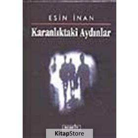 KARANLIKTAKİ AYDINLAR - ESIN İNAN