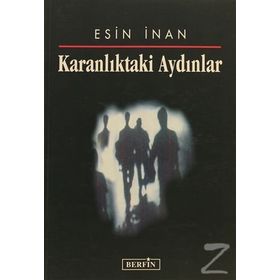 KARANLIKTAKİ AYDINLAR - ESIN İNAN