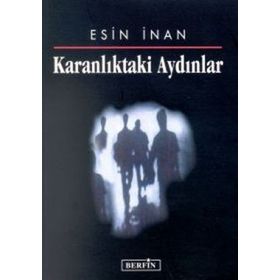 KARANLIKTAKİ AYDINLAR - ESIN İNAN
