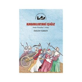 Karanlıktaki Işığız - Kadın Filozoflar 7. Kitap - Özlem Yarkın