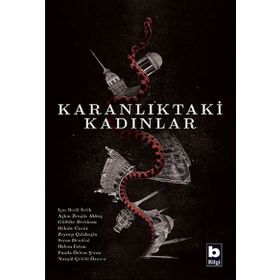 Karanlıktaki Kadınlar - Orkide Ünsür Işın Beril Tetik Aşkın Zengin Akkuş Gülbike Berkkam Zeynep Çolakoğlu Seran Demiral Özlem Ertan Funda Özlem Şeran Nurgül Çelebi Özmen