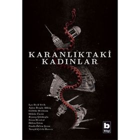 Karanlıktaki Kadınlar - Orkide Ünsür Işın Beril Tetik Aşkın Zengin Akkuş Gülbike Berkkam Zeynep Çolakoğlu Seran Demiral Özlem Ertan Funda Özlem Şeran Nurgül Çelebi Özmen